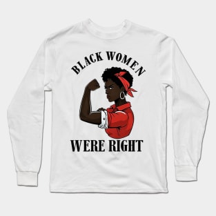 Black-Women-Were-Right Long Sleeve T-Shirt